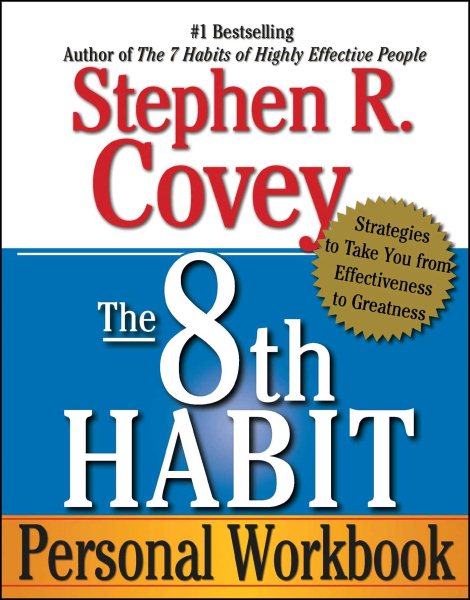 The 8th Habit Personal Workbook: Strategies to Take You from Effectiveness to Greatness cover