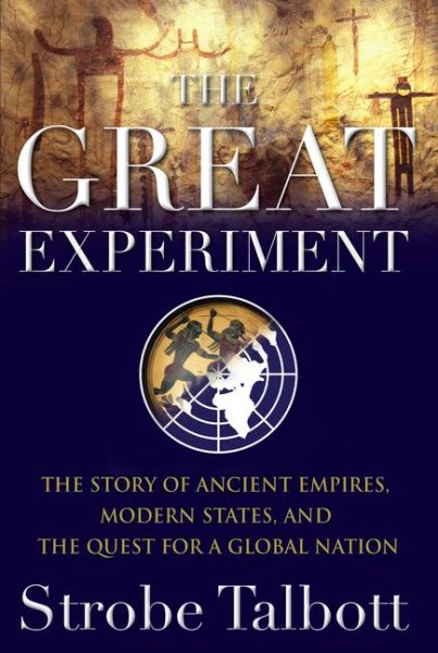 The Great Experiment: The Story of Ancient Empires, Modern States, and the Quest for a Global Nation cover