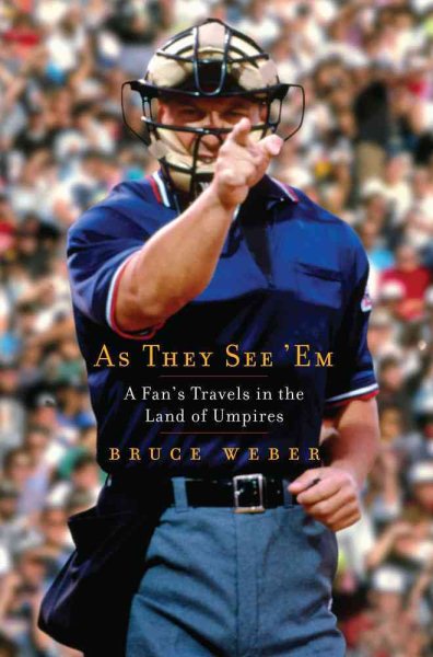 As They See 'Em: A Fan's Travels in the Land of Umpires cover