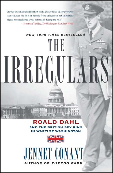The Irregulars: Roald Dahl and the British Spy Ring in Wartime Washington cover
