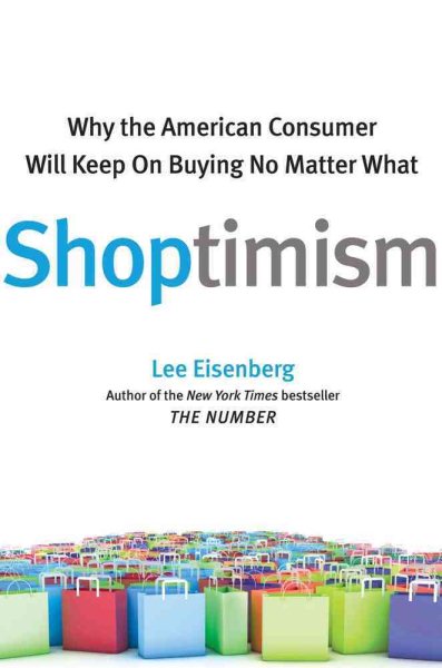 Shoptimism: Why the American Consumer Will Keep on Buying No Matter What cover