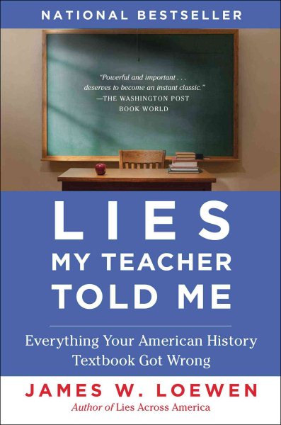 Lies My Teacher Told Me: Everything Your American History Textbook Got Wrong cover