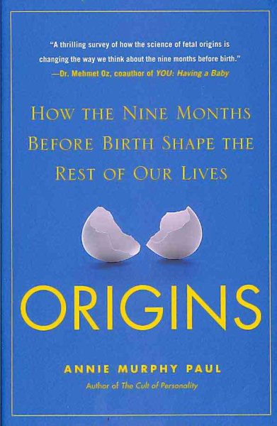 Origins: How the Nine Months Before Birth Shape the Rest of Our Lives cover