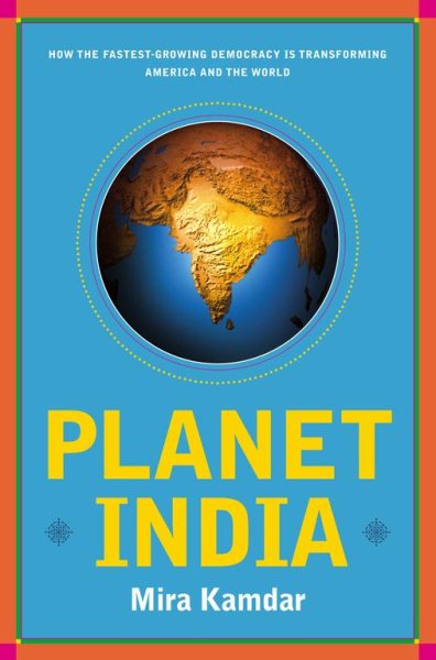 Planet India: How the Fastest Growing Democracy Is Transforming America and the World cover
