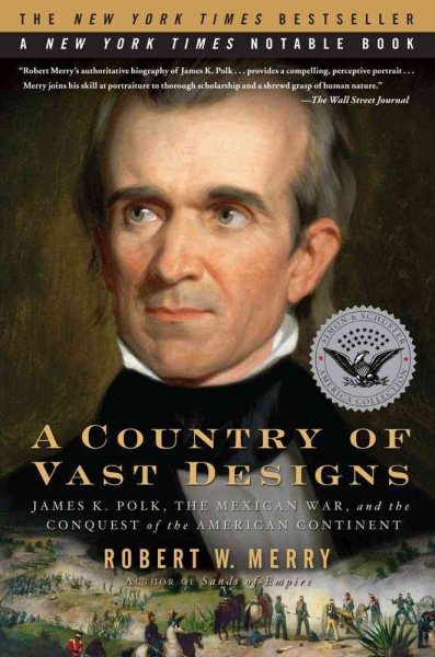A Country of Vast Designs: James K. Polk, the Mexican War and the Conquest of the American Continent (Simon & Schuster America Collection) cover