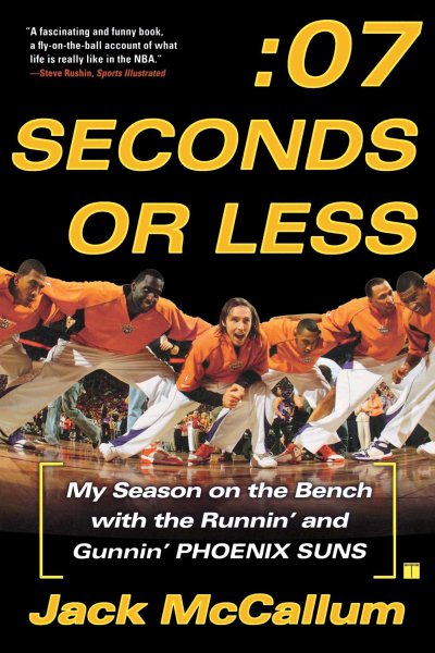 Seven Seconds or Less: My Season on the Bench with the Runnin' and Gunnin' Phoenix Suns cover