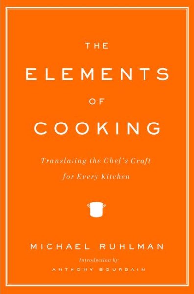 The Elements of Cooking: Translating the Chef's Craft for Every Kitchen cover