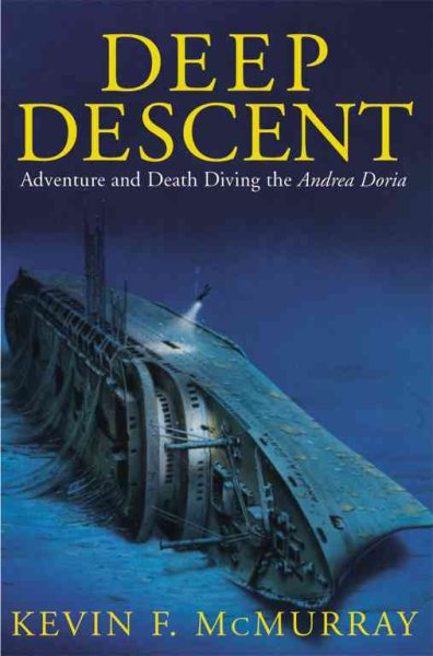 Deep Descent: Adventure and Death Diving the Andrea Doria cover