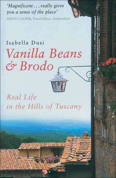 Vanilla Beans & Brodo: Real Life in the Hills of Tuscany cover