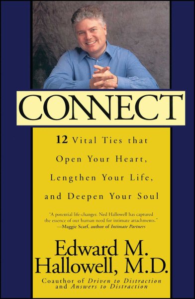 Connect: 12 Vital Ties That Open Your Heart, Lengthen Your Life, and Deepen Your Soul (New York) cover