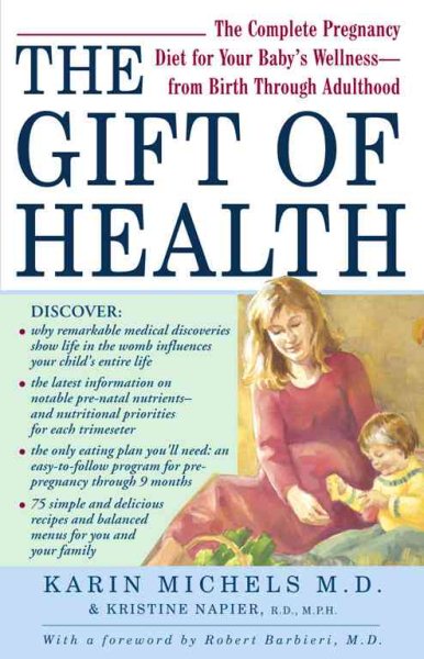 The Gift of Health: The Complete Pregnancy Diet for Your Baby's Wellness--from Birth Through Adulthood cover