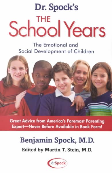 Dr. Spock's The School Years: The Emotional and Social Development of Children cover