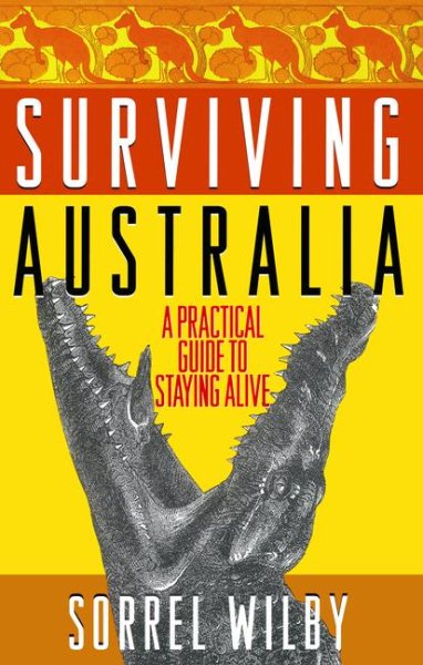 Surviving Australia: A Practical Guide to Staying Alive cover