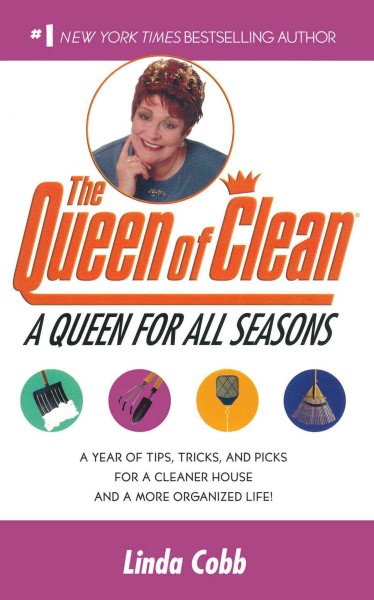 A Queen for All Seasons: A Year of Tips, Tricks, and Picks for a Cleaner House and a More Organized Life! cover