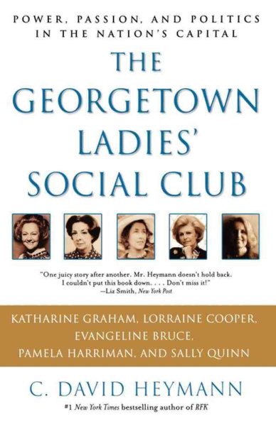 The Georgetown Ladies' Social Club: Power, Passion, and Politics in the Nation's Capital cover