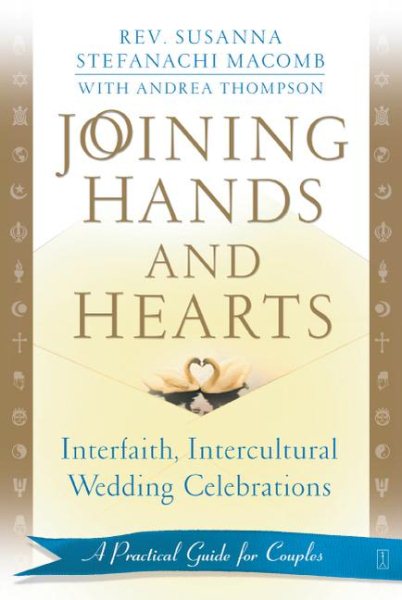 Joining Hands and Hearts: Interfaith, Intercultural Wedding Celebrations: A Practical Guide for Couples cover