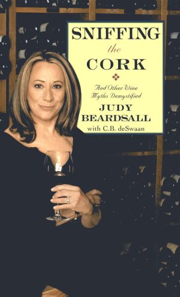 Sniffing the Cork: And Other Wine Myths Demystified cover
