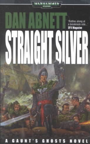 Straight Silver (Gaunt's Ghosts: Warhammer) cover