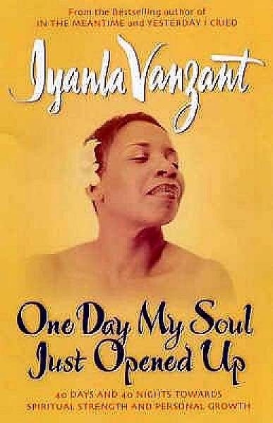 One Day My Soul Just Opened Up : 40 Days and 40 Nights Toward Spiritual Strength and Personal Growth cover