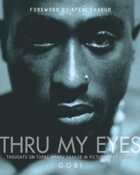 Thru My Eyes: Thoughts on Tupac Amaru Shakur in Pictures and Words cover