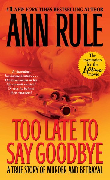 Too Late to Say Goodbye: A True Story of Murder and Betrayal cover