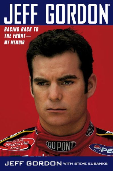 Jeff Gordon: Racing Back to the Front--My Memoir cover