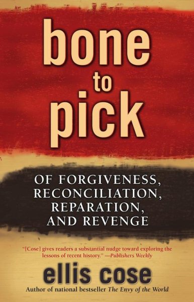 Bone to Pick: Of Forgiveness, Reconciliation, Reparation, and Revenge cover