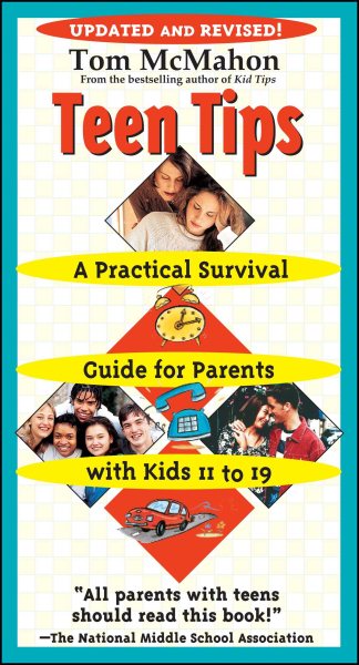 Teen Tips: A Practical Survival Guide For Parents With Kids 11-19 cover