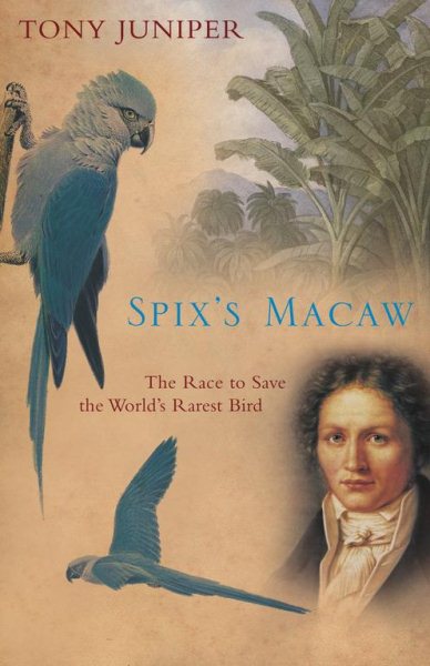 Spix's Macaw: The Race to Save the World's Rarest Bird cover
