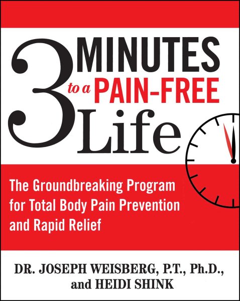 3 Minutes to a Pain-Free Life: The Groundbreaking Program for Total Body Pain Prevention and Rapid Relief cover
