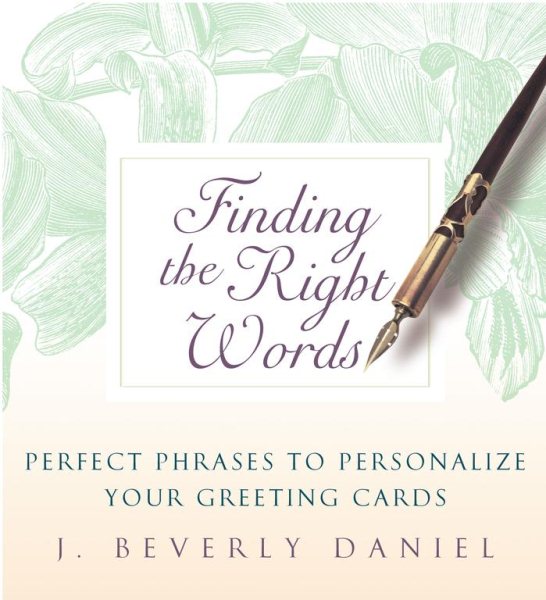 Finding the Right Words: Perfect Phrases to Personalize Your Greeting Cards cover