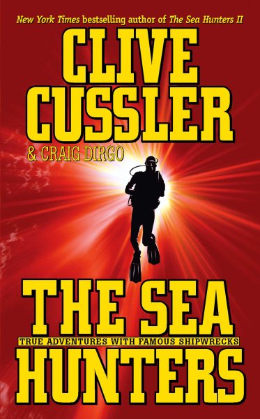The Sea Hunters: True Adventures with Famous Shipwrecks cover