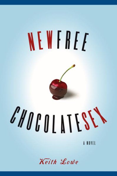 New Free Chocolate Sex: A Novel cover