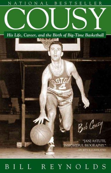 Cousy: His Life, Career, and the Birth of Big-Time Basketball cover