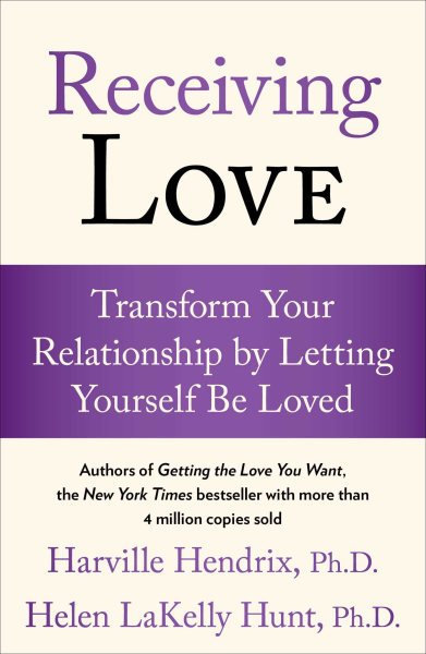 Receiving Love: Transform Your Relationship by Letting Yourself Be Loved cover