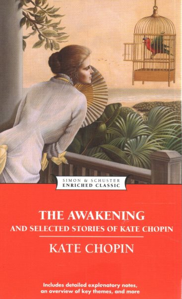 The Awakening and Selected Stories of Kate Chopin (Enriched Classics) cover
