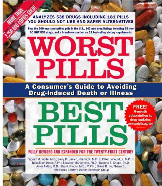 Worst Pills, Best Pills: A Consumer's Guide to Avoiding Drug-Induced Death or Illness