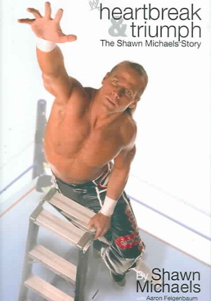 Heartbreak & Triumph: The Shawn Michaels Story (WWE) cover