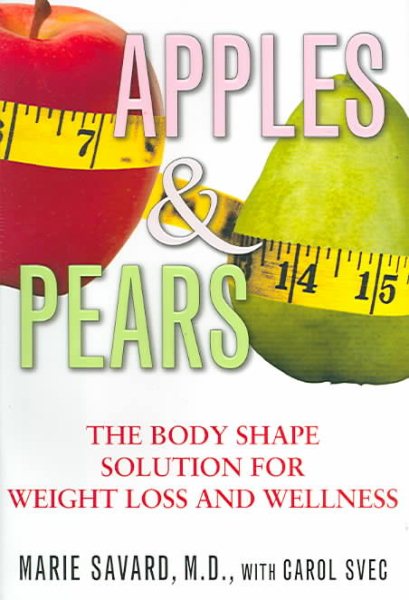 Apples & Pears: The Body Shape Solution for Weight Loss and Wellness cover