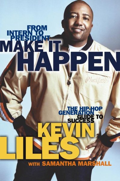 Make It Happen: The Hip-Hop Generation Guide to Success cover