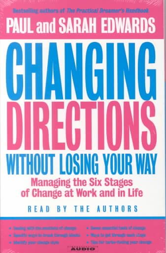 Changing Directions Without Losing Your Way: Manging the Six Stages of Change at Work and in Life cover