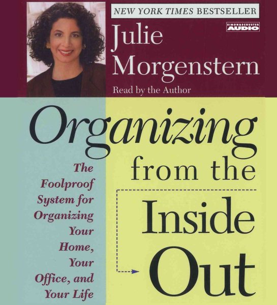 Organizing From The Inside Out: The Foolproof System For Organizing Your Home Your Office And Your Life cover