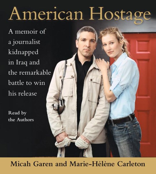 American Hostage: A Memoir of a Journalist Kidnapped in Iraq and the Remarkable Battle to Win His Release cover