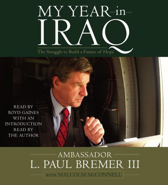 My Year in Iraq: The Struggle to Build a Future of Hope cover