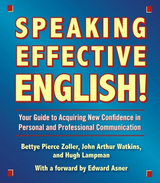 Speaking Effective English!: Your Guide to Acquiring New Confidence In Personal and Professional Communication cover