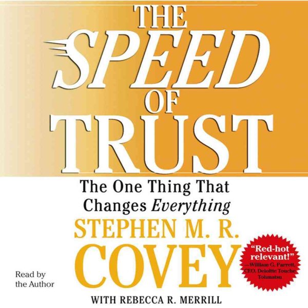 The SPEED of Trust: The One Thing that Changes Everything cover