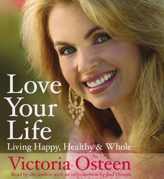 Love Your Life: Living Happy, Healthy & Whole [Unabridged Audiobook] cover