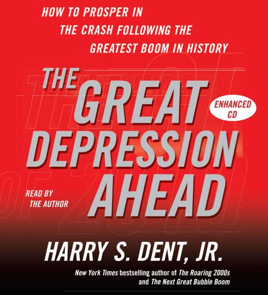 The Great Depression Ahead: How to Prosper in the Crash That Follows the Greatest Boom in History cover