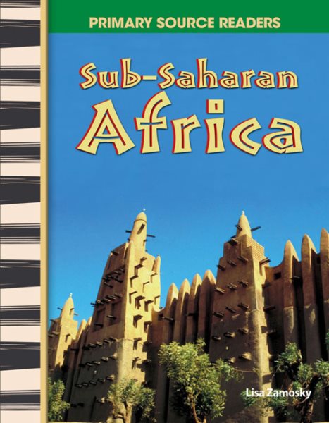 Sub-Saharan Africa: World Cultures Through Time (Primary Source Readers) cover