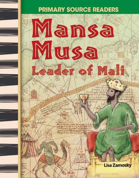 Mansa Musa: Leader of Mali: World Cultures Through Time (Primary Source Readers) cover